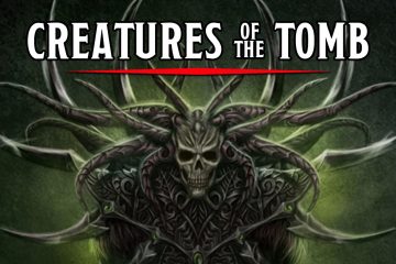 Creatures of the Tomb